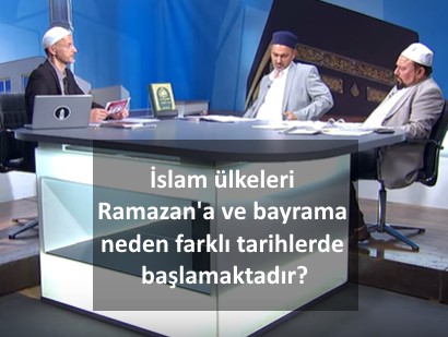 İslam ülkeleri ramazana ve bayrama neden farklı tarihlerde başlamaktadır?