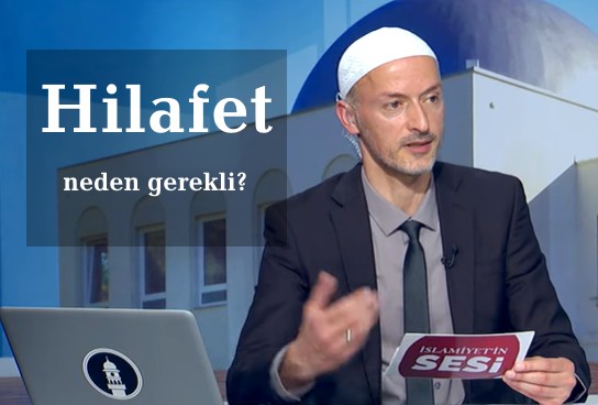 Hilafet neden gereklidir?