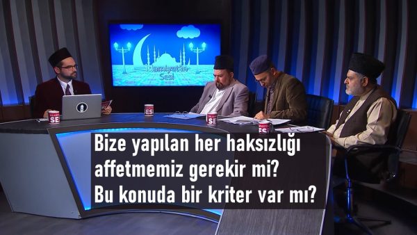 Bize yapılan her haksızlığı affetmemiz gerekir mi? Bu konuda bir kriter var mı?