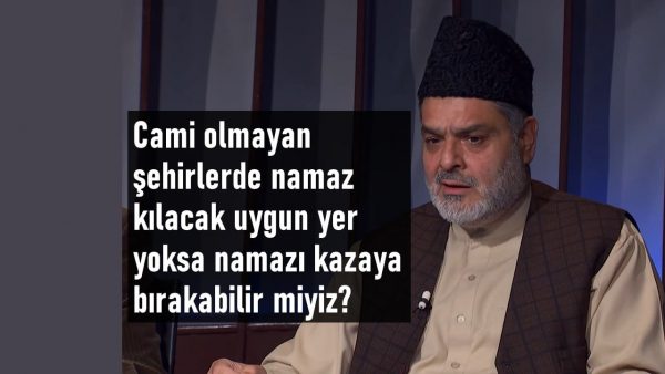 Cami olmayan şehirlerde namaz kılacak uygun yer yoksa namazı kazaya bırakabilir miyiz?