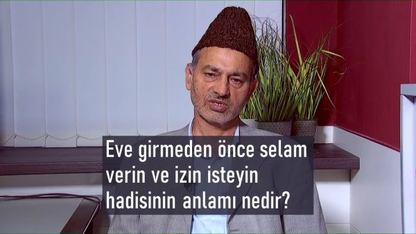 Eve girmeden önce selam verin ve izin isteyin hadisinin anlamı nedir?