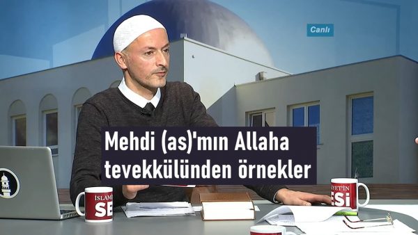 Mehdi (as)’mın Allaha tevekkülünden örnekler
