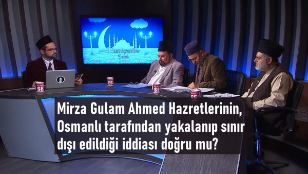 Mirza Gulam Ahmed Hazretlerinin, Osmanlı tarafından yakalanıp sınır dışı edildiği iddiası doğru mu?